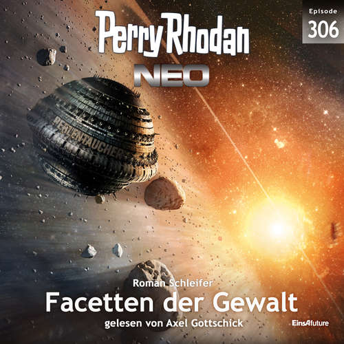 Hoerbuch Perry Rhodan Neo 306: Facetten der Gewalt - Roman Schleifer - Axel Gottschick