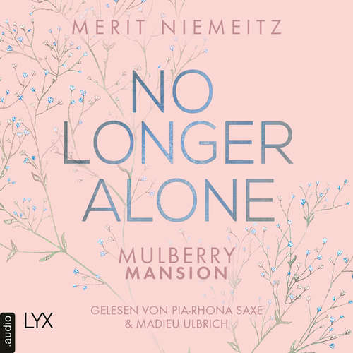 Hoerbuch No Longer Alone - Mulberry Mansion, Teil 3 - Merit Niemeitz - Pia-Rhona Saxe