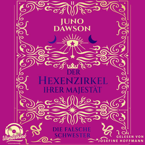 Hoerbuch Die falsche Schwester - Der Hexenzirkel Ihrer Majestät, Band 2 - Juno Dawson - Josefine Hoffmann