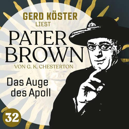 Hoerbuch Das Auge des Apoll - Gerd Köster liest Pater Brown, Band 32 - Gilbert Keith Chesterton - Gerd Köster
