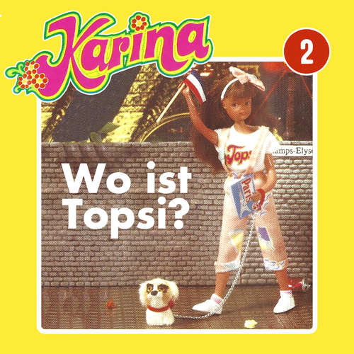 Hoerbuch Karina, Folge 2: Wo ist Topsi? - Susanne Schindler-Günther - Marion Elskis