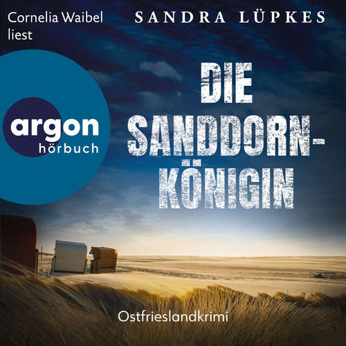 Hoerbuch Die Sanddornkönigin - Ostfrieslandkrimi - Wencke Tydmers ermittelt, Band 1 - Sandra Lüpkes - Cornelia Waibel