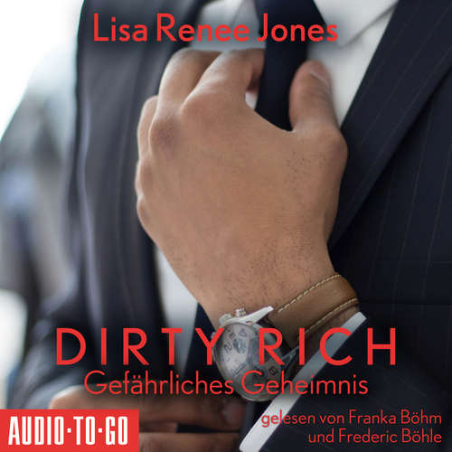 Hoerbuch Gefährliches Geheimnis - Dirty Rich, Band 5 - Lisa Renee Jones - Franka Böhm