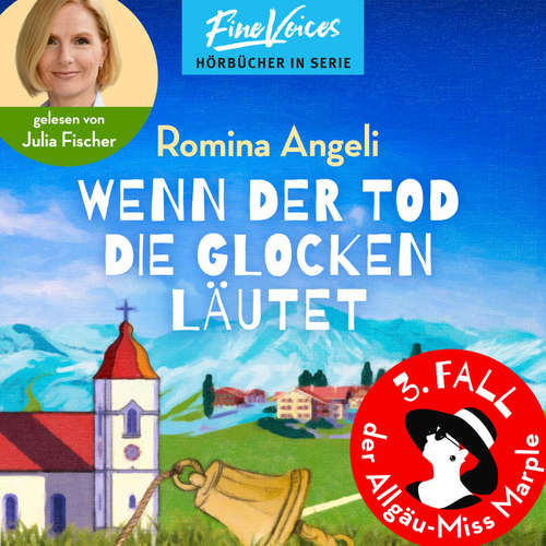 Hoerbuch Wenn der Tod die Glocken läutet - Allgäu-Miss Marple, Band 3 - Romina Angeli - Julia Fischer