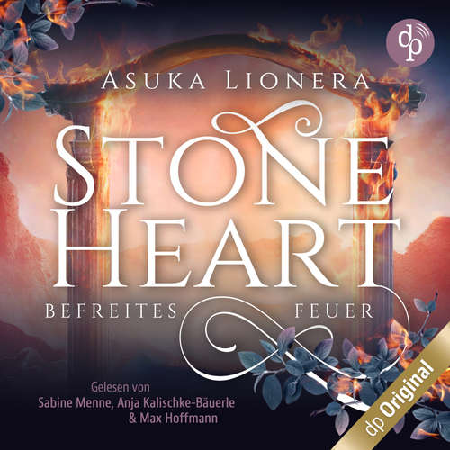 Hoerbuch Befreites Feuer - Stoneheart, Band 2 - Asuka Lionera - Sabine Menne