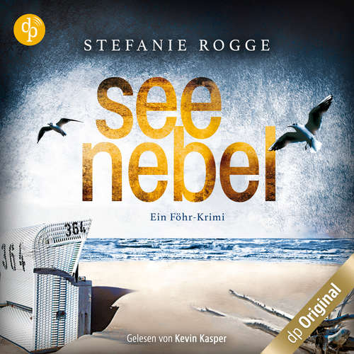 Hoerbuch Seenebel - Ein Föhr-Krimi - Iwersen und Hansen ermitteln-Reihe, Band 3 - Stefanie Rogge - Kevin Kasper