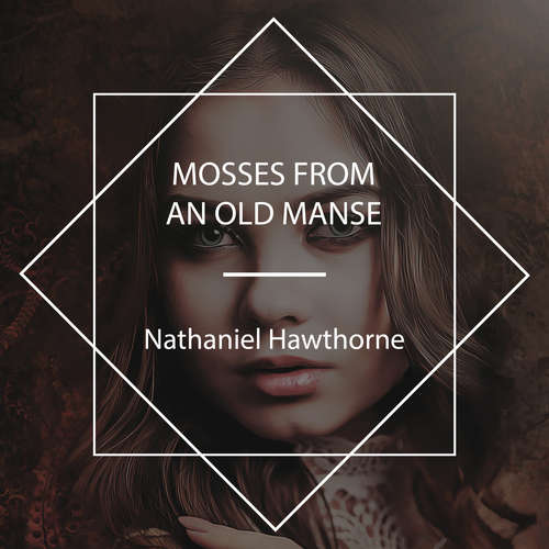 Audiobook Mosses from an Old Manse - Nathaniel Hawthorne - Bob Neufeld