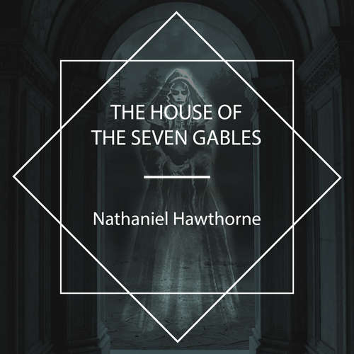 Audiobook The House of the Seven Gables - Nathaniel Hawthorne - Mark F. Smith