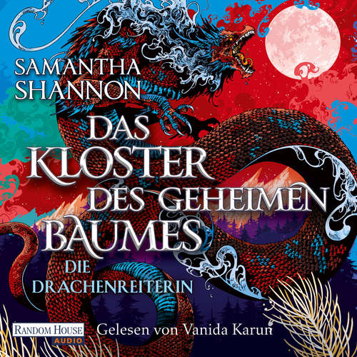 Hoerbuch Das Kloster des geheimen Baumes - Die Drachenreiterin - Samantha Shannon - Vanida Karun