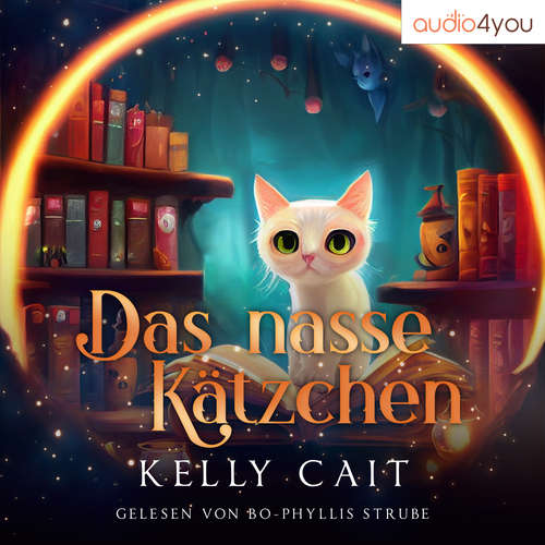 Hoerbuch Das nasse Kätzchen - Kelly Cait - Bo Strube