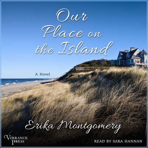 Audiobook Our Place on the Island - A Novel - Erika Montgomery - Sara Hannan