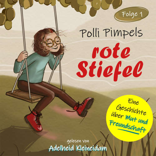 Hoerbuch Polli Pimpels rote Stiefel - Polli Pimpel - Eine Geschichte über Mut und Freundschaft, Folge 1 - Maren Schimkowiak - Adelheid Kleineidam