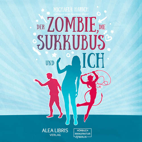 Hoerbuch Der Zombie, die Sukkubus und ich - Michaela Harich - Nadine Most