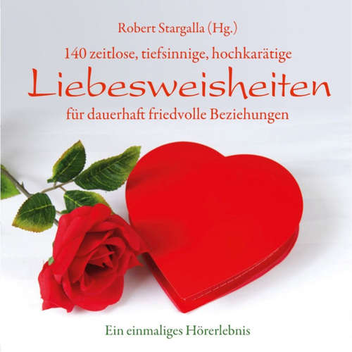 Hoerbuch Liebesweisheiten - 140 Liebesweisheiten - Robert Stargalla - Michaela Merten