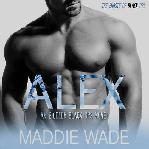Audiobook Alex - An Eidolon Black Ops Novel, Book 1 - Maddie Wade - Hugh Bradley
