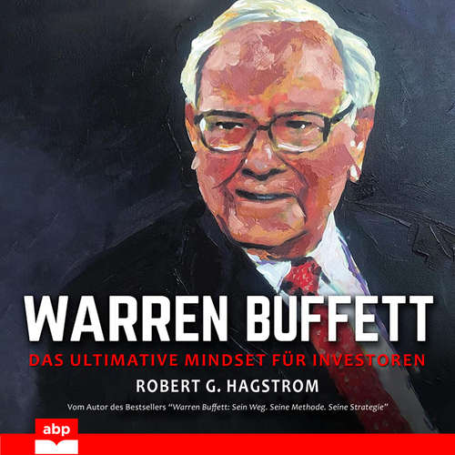 Hoerbuch Warren Buffett - Das ultimative Mindset für Investoren - Robert G. Hagstrom - Stefan Barth