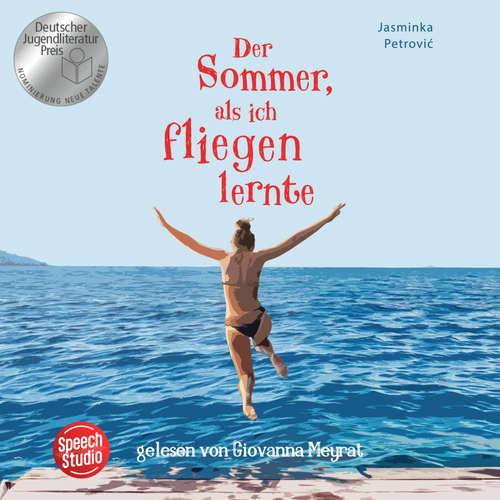 Hoerbuch Der Sommer, als ich fliegen lernte - Jasminka Petrović - Giovanna Meyrat