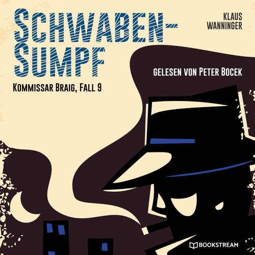 Hoerbuch Schwaben-Sumpf - Kommissar Braig, Fall 9 - Klaus Wanninger - Peter Bocek