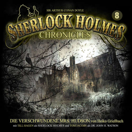Hoerbuch Sherlock Holmes Chronicles, Folge 8: Die verschwundene Mrs. Hudson - Heiko Grießbach - Tom Jacbos