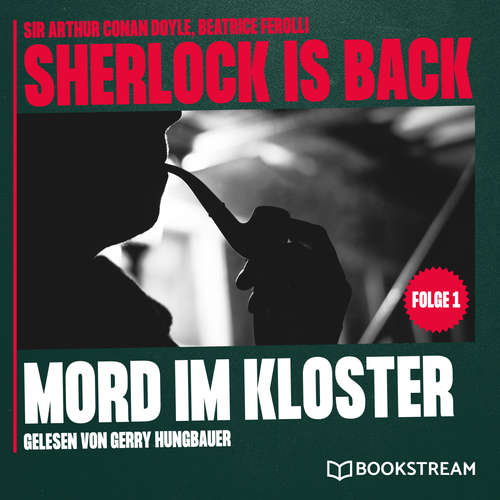 Hoerbuch Mord im Kloster - Sherlock is Back, Folge 1 - Sir Arthur Conan Doyle - Gerry Hungbauer