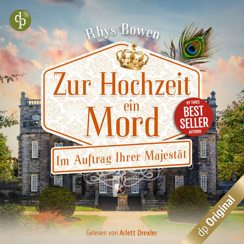 Hoerbuch Zur Hochzeit ein Mord - Im Auftrag Ihrer Majestät-Reihe Staffel 2, Band 6 - Rhys Bowen - Arlett Drexler