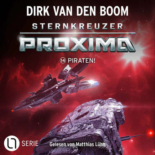 Hoerbuch Piraten! - Sternkreuzer Proxima, Folge 14 - Dirk van den Boom - Matthias Lühn