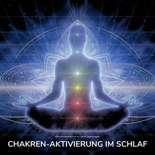 Hoerbuch Chakren-Aktivierung im Schlaf - Tanja Kohl - Tanja Kohl