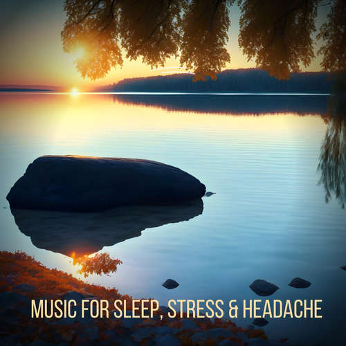Audiobook Music for Sleep, Stress and Headache - European Headache Federation - European Headache Federation