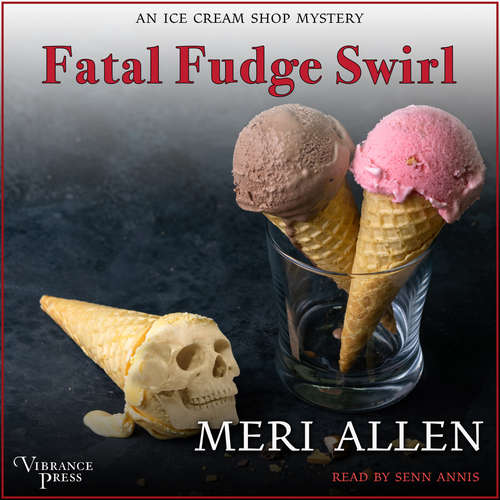 Audiobook Fatal Fudge Swirl - An Ice Cream Shop Mystery - An Ice Cream Shop Mystery, Book Three, Book 3 - Meri Allen - Senn Annis