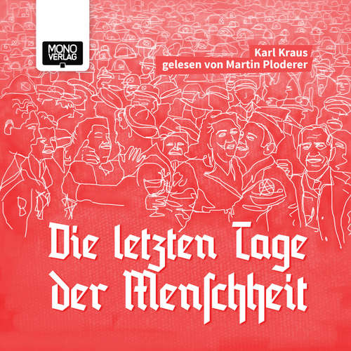 Hoerbuch Die letzten Tage der Menschheit - Karl Kraus - Martin Ploderer