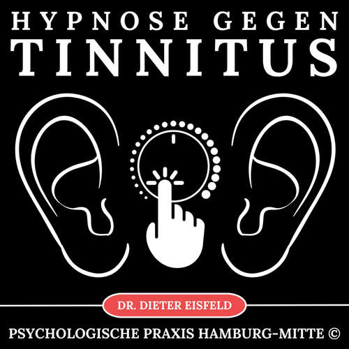 Hoerbuch Hypnose gegen Tinnitus - Dr. Dieter Eisfeld - Dieter Eisfeld