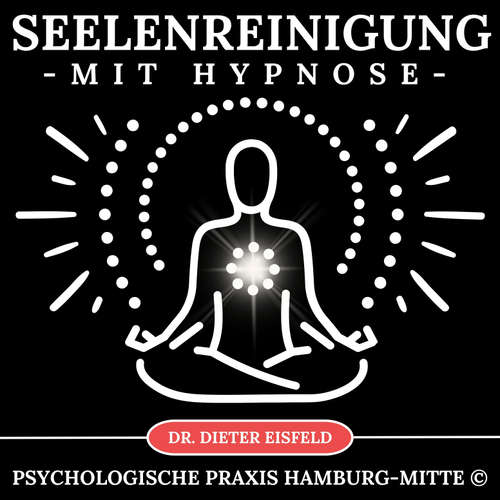 Hoerbuch Seelenreinigung mit Hypnose - Dr. Dieter Eisfeld - Dieter Eisfeld