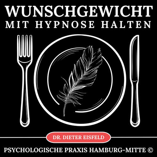 Hoerbuch Wunschgewicht mit Hypnose halten - Dr. Dieter Eisfeld - Dieter Eisfeld