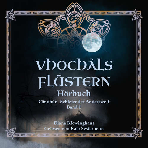 Hoerbuch Candhun - Schleier der Anderswelt - Diana Klewinghaus - Kaja Sesterhenn