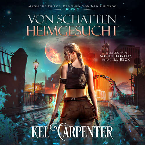 Hoerbuch Magische Kriege 2: Von Schatten heimgesucht - Urban Fantasy Hörbuch - Kel Carpenter - Sophie Lorenz