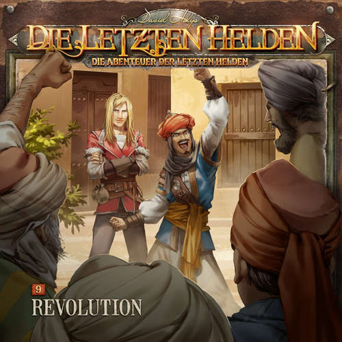 Hoerbuch Die Letzten Helden, Die Abenteuer der Letzten Helden, Folge 9: Revolution - Paul Burghardt - Leyla Trebbien