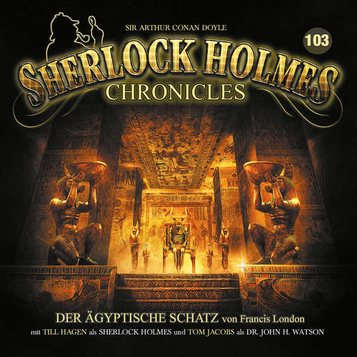 Hoerbuch Sherlock Holmes Chronicles, Folge 103: Der ägyptische Schatz - Francis London - Tom Jacobs