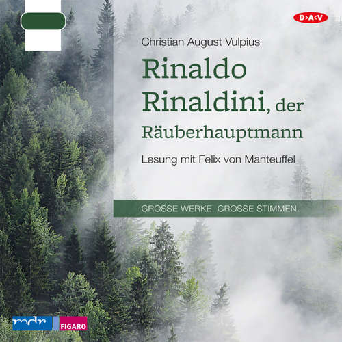 Hoerbuch Rinaldo Rinaldini, der Räuberhauptmann - Christian August Vulpius - Felix von Manteuffel Hoerbuch Rinaldo Rinaldini, der Räuberhauptmann - Christian August Vulpius - Felix von Manteuffel