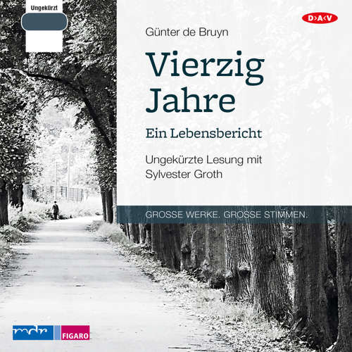 Hoerbuch Vierzig Jahre - Ein Lebensbericht - Günter de Bruyn - Sylvester Groth