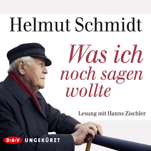 Hoerbuch Was ich noch sagen wollte - Helmut Schmidt - Hanns Zischler Hoerbuch Was ich noch sagen wollte - Helmut Schmidt - Hanns Zischler