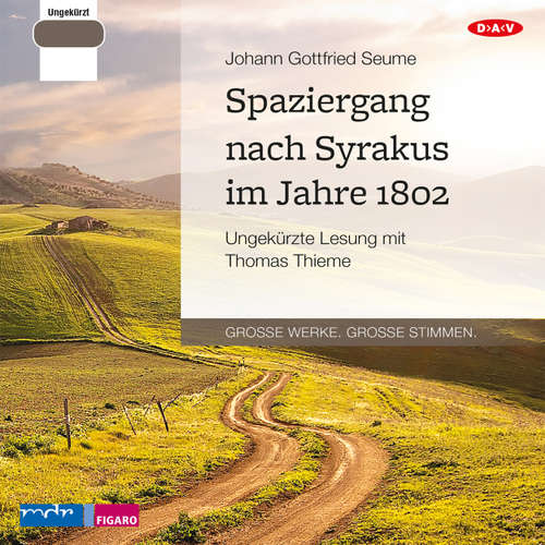 Hoerbuch Spaziergang nach Syrakus im Jahre 1802 - Johann Gottfried Seume - Thomas Thieme Hoerbuch Spaziergang nach Syrakus im Jahre 1802 - Johann Gottfried Seume - Thomas Thieme