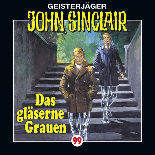 Hoerbuch John Sinclair, Folge 99: Das gläserne Grauen - Jason Dark - Alexandra Lange Hoerbuch John Sinclair, Folge 99: Das gläserne Grauen - Jason Dark - Alexandra Lange