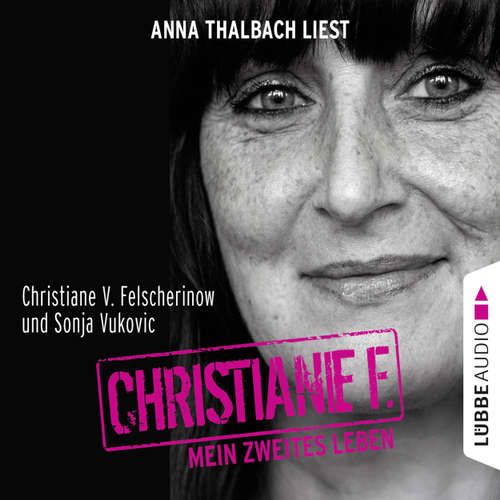 Hoerbuch Christiane F. - Mein zweites Leben - Christiane V. Felscherinow - Anna Thalbach Hoerbuch Christiane F. - Mein zweites Leben - Christiane V. Felscherinow - Anna Thalbach