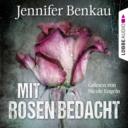 Hoerbuch Mit Rosen bedacht - Jennifer Benkau - Nicole Engeln Hoerbuch Mit Rosen bedacht - Jennifer Benkau - Nicole Engeln