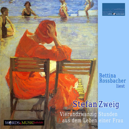 Hoerbuch Stefan Zweig: Vierundzwanzig Stunden aus dem Leben einer Frau - Stefan Zweig - Bettina Rossbacher