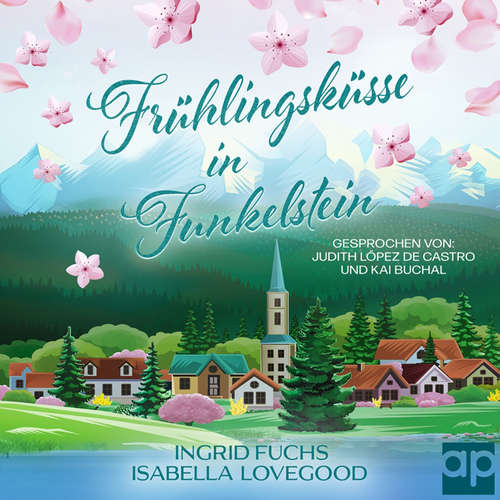 Hoerbuch Frühlingsküsse in Funkelstein - Isabella Lovegood - Judith López de Castro
