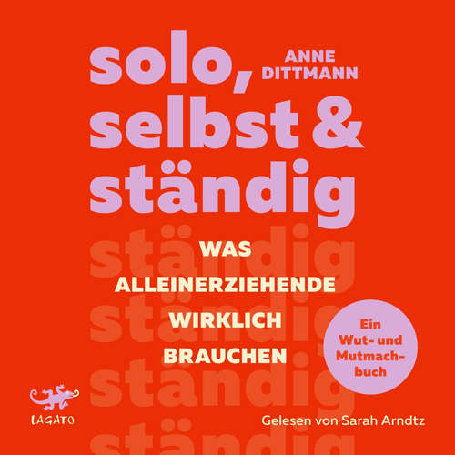 Hoerbuch solo, selbst & ständig - Anne Dittmann - Sarah Arndtz