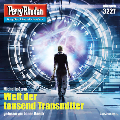 Hoerbuch Perry Rhodan 3227: Welt der tausend Transmitter - Michelle Stern - Jonas Baeck