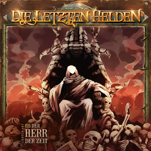 Hoerbuch Die Letzten Helden, Folge 23: Der Herr der Zeit - David Holy - Engelbert von Nordhausen