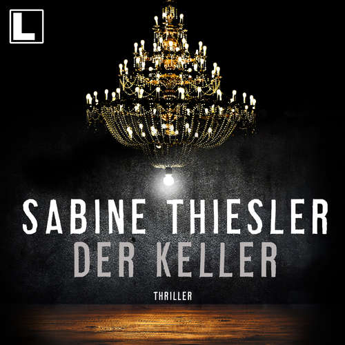 Hoerbuch Der Keller - Sabine Thiesler - Sabine Thiesler